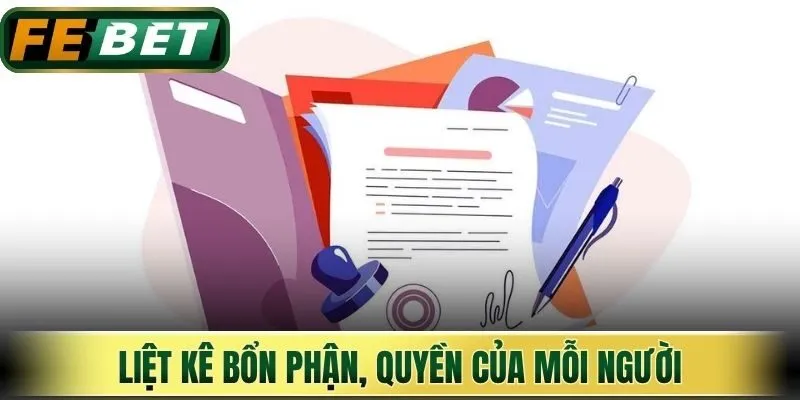 Điều Khoản Điều Kiện Febet - Khung Pháp Lý Giải Trí 2 Liệt kê bổn phận, quyền của mỗi người