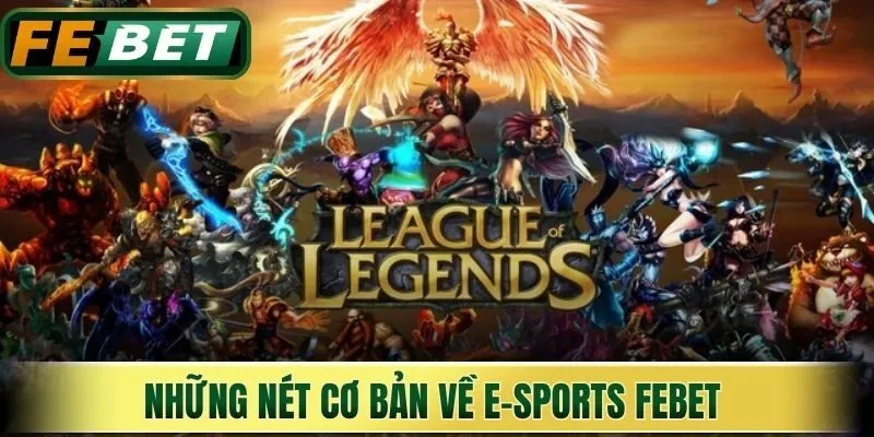 Những nét cơ bản về E-sports Febet 