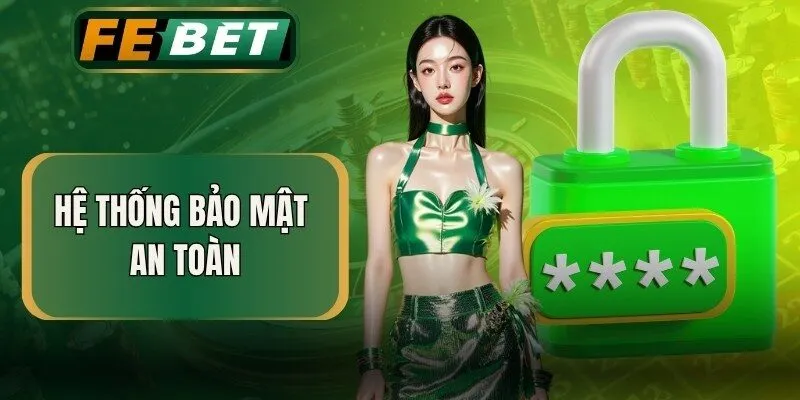 Hệ thống bảo mật an toàn