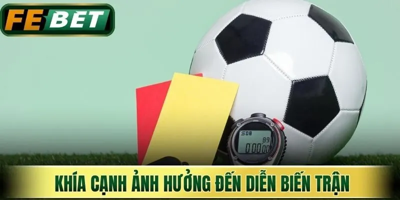 Một số khía cạnh ảnh hưởng đến diễn biến trận