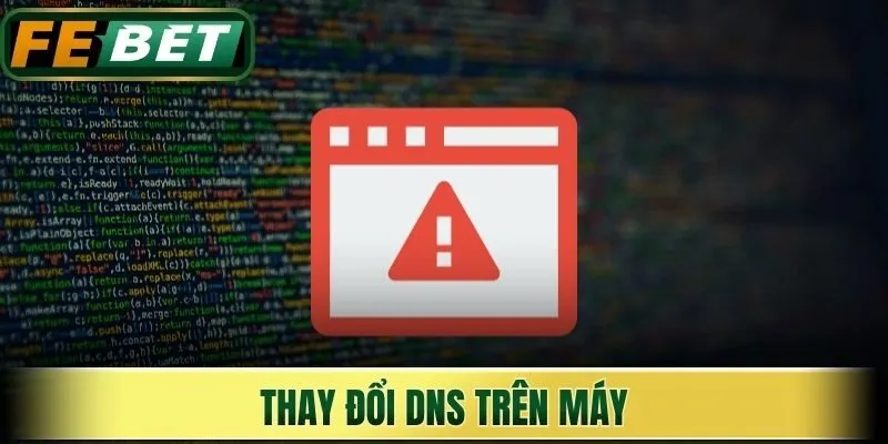 Thay đổi DNS trên máy