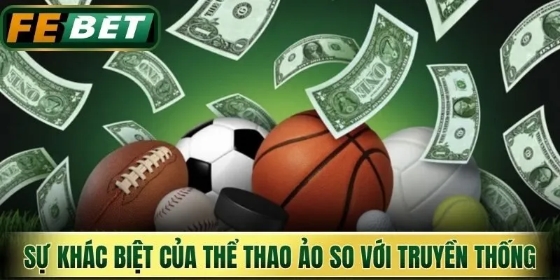 Sự khác biệt của thể thao ảo so với truyền thống